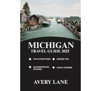 MICHIGAN TRAVEL GUIDE 2025