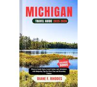 MICHIGAN TRAVEL GUIDE 2025-2026: Discover Iconic Spots, Local Cuisine, and Adventures with Budgeting Tips for First-Time and Returning Visitors