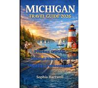 Michigan travel guide 2026: A Detailed 2026 Guide to Lakeside Towns, Outdoor Escapes, Cultural Highlights, Hidden Gems, and Practical Planning Across the Great Lakes State