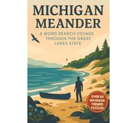 Michigan Word Search: A Puzzle Book about Michigan's Lakes, Cities, Nature and More