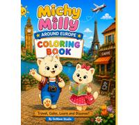 Michy & Milly Around Europe: Coloring Book for Kids with English Vocabulary | Discover 9 European Cities and Learn 45 Words Ages 5-8: Paris, Venice, ... Girls (The Michy & Milly Adventures Series)
