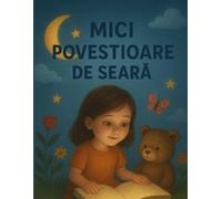 „Mici povestioare de seara”: Povesti scurte si blande pentru vise frumoase