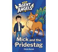 Mick and the Pridestag: A Christian chapter book about pride, humility and friendship | Agent Angels Book 1 | Easy to read on your own, ages 7-8