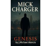 Mick Charger: Genesis