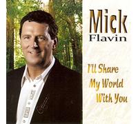 Mick Flavin - I'll Share My World With You