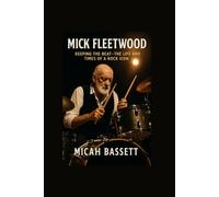MICK FLEETWOOD: KEEPING THE BEAT-THE LIFE AND TIMES OF A ROCK ICON