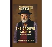 MICK FLEETWOOD: THE GROOVE MASTER MELODY AND MAYHEM