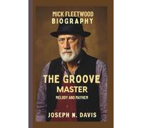 MICK FLEETWOOD: THE GROOVE MASTER MELODY AND MAYHEM