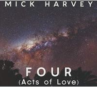 Mick Harvey - Four (Acts Of Love)