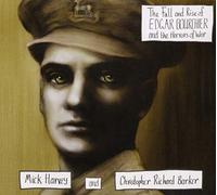 Mick Harvey - The Fall And Rise Of Edgar Bourchier And The Horrors Of War