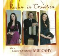 Mick, Louise & Michelle Mulcahy - Reelin' In Tradition