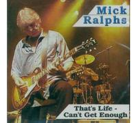 Mick Ralphs - That's Life? Can't Get Enough