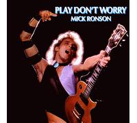 Mick Ronson – Play Don't Worry