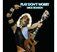Mick Ronson - Play Don't Worry
