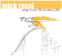 Mick Rossi Songs from the Broken Land (CD) Album