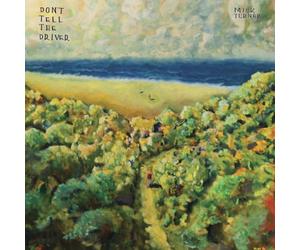 Mick Turner - Don'T Tell The Driver [Vinilo]
