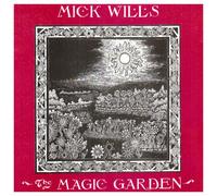 Mick Wills - The Magic Garden