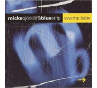 Micke Bjorklof & Bluestrip - Swamp Baby