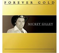 Mickey Gilley - Forever Gold: Mickey Gilley