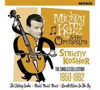 Katz,Mickey & His Orchestra - Strictly Kosher - The Singles Collection 1950-1962