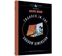 Mickey Mouse: Trapped in the Shadow Dimension: Trapped in the Shadow Realm (Disney Masters, 19)