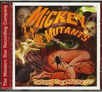 Mickey & The Mutants - Touch The Madness