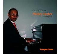 Mickey Tucker - Gettin' There
