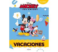Mickey y sus amigos. Cuaderno de vacaciones (2-3 años) (Disney. Cuaderno de vacaciones): Actividades educativas con los personajes Disney (Aprendo con Disney)