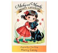 Micky and Mandy, Mighty Lifesavers: A story of friendship, adventure, and finding your way home