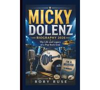 MICKY DOLENZ: BIOGRAPHY 2026 The Life and Legacy of a Pop Rock Icon