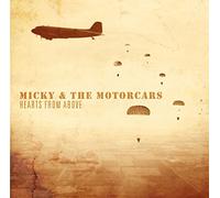 Micky & The Motocars - Hearts From Above