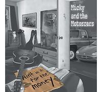 Micky & the Motorcars - Aint In It For The Money