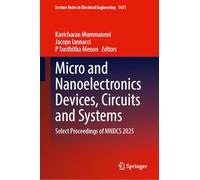 Micro and Nanoelectronics Devices, Circuits and Systems: Select Proceedings of MNDCS 2025: 1631 (Lecture Notes in Electrical Engineering, 1631)