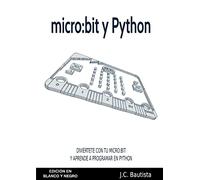 micro:bit y Python (Edición en Blanco y Negro)