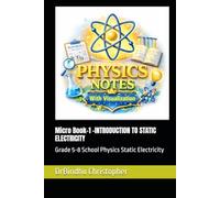 Micro Book-1 -INTRODUCTION TO STATIC ELECTRICITY: Grade 5-8 School Physics Static Electricity (School Physics Grade 5-8)