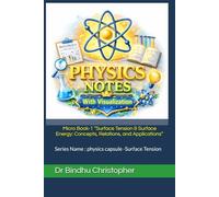 Micro Book-1 “Surface Tension & Surface Energy: Concepts, Relations, and Applications”: Series Name : physics capsule -Surface Tension (Microlearning in Foundations of Physics)