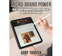 Micro-Brand Power: How Small, Authentic Brands Win in a Noisy, AI-Driven World