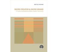 Micro Creator & Micro Brand. Il nuovo ecosistema della creator economy (Economia e diritto penale)
