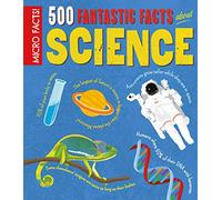 Micro Facts! 500 Fantastic Facts About Science