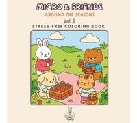 Micro & Friends Vol. 2 - Around the Seasons: Bold and Easy Kawaii Coloring Book: Simple Seasonal Adventures with Thick Lines for Relaxation. (Tyly Art Collection: Micro & Friends)