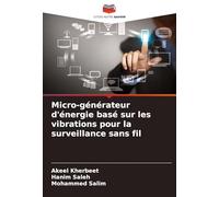 Micro-générateur d'énergie basé sur les vibrations pour la surveillance sans fil