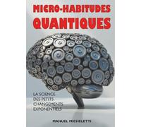 Micro-Habitudes Quantiques: La Science des Petits Changements Exponentiels