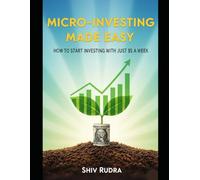 Micro-Investing Made Easy: How to Start Investing with Just $5 a Week
