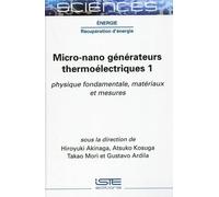 Micro-nano générateurs thermoélectriques: Volume 1, Physique fondamentale, matériaux et mesures