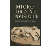 Micro-ordine invisibile: Come ridurre il carico mentale della casa quando hai più energie