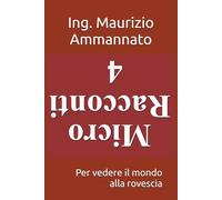 Micro Racconti 4: Per vedere il mondo alla rovescia