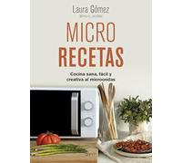 Micro recetas: Cocina sana, fácil y creativa al microondas (Zenith Food)