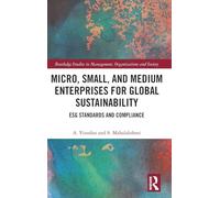 Micro, Small, and Medium Enterprises for Global Sustainability: ESG Standards and Compliance (Routledge Studies in Management, Organizations and Society)