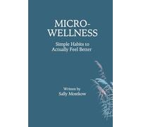 Micro-Wellness: Simple Habits to Actually Feel Better