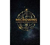 MICRO-WINS: La Arquitectura Invisible de la Maestria